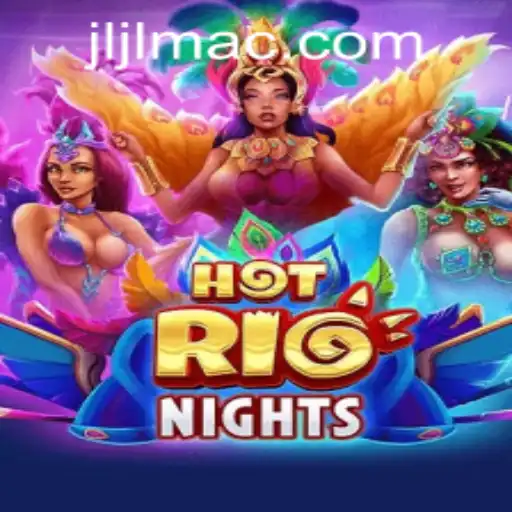 HotRioNights: Unveiling the Vibrant World of JILIMAC.COM's Latest Game