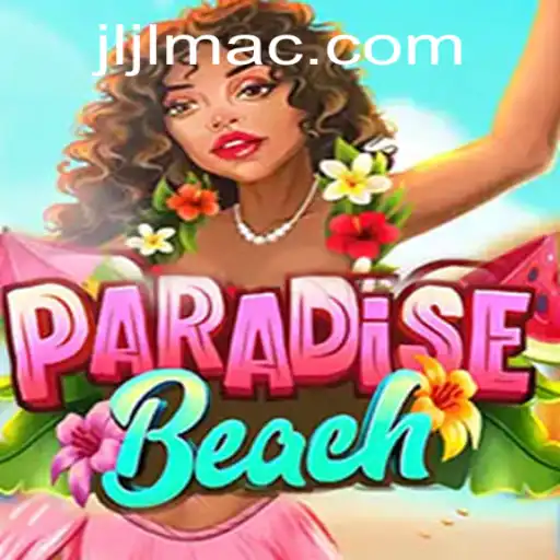 Explore the Enchanting World of ParadiseBeach and Unleash Fun at ​JILIMAC.COM