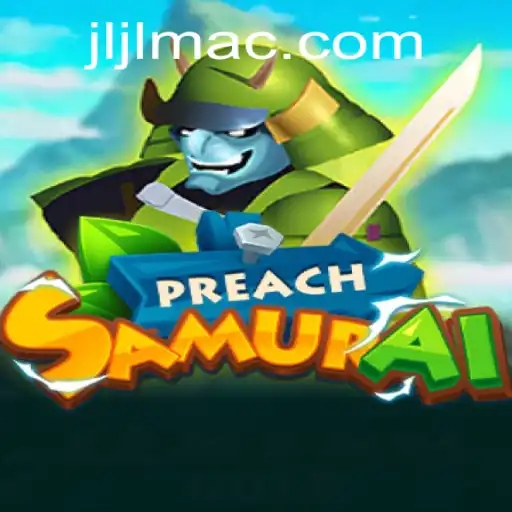 PreachSamurai: The Unique Blend of Strategy and Adventure in Modern Gaming